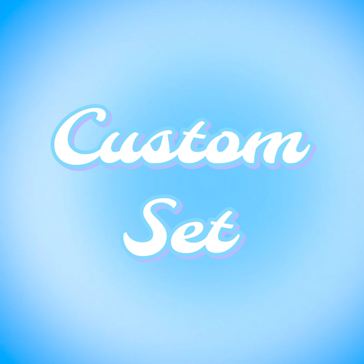 Custom Set